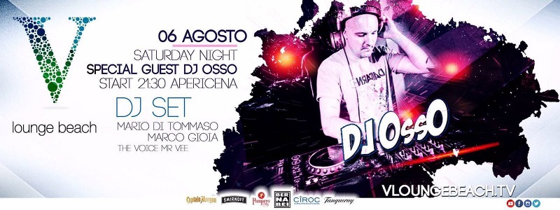 V Lounge Beach - Sabato 6 Agosto 2016 - Special Guest DJ OSSO